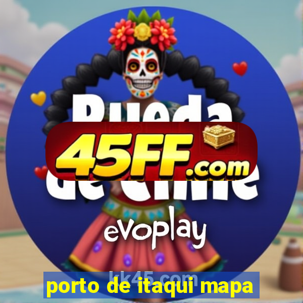 porto de itaqui mapa